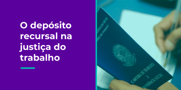 O depósito recursal na Justiça do Trabalho | Blog do Juris